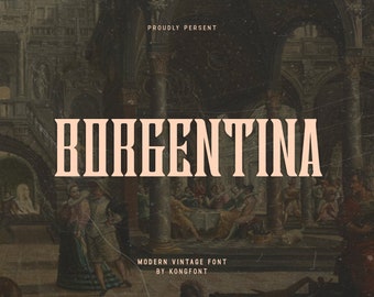 Modern Font, Display Font, Creative Fonts, Font Collection - Borgentina Modern Vintage Font Unique Blend of Classic and Contemporary Styles