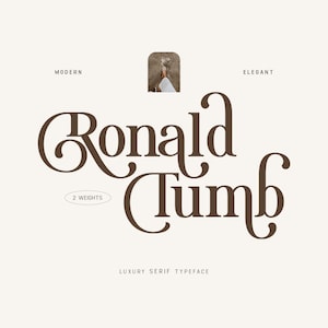 May include: A brown serif font called "Ronald Tumb" with two weights, described as modern and elegant. The font is a luxury serif typeface.