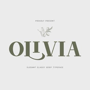 May include: A logo for a font called "Olivia", described as an elegant, classy serif typeface. The logo features the word "Olivia" in a serif font with an olive branch illustration above it. The text "Proudly Present" appears above the logo, and "Elegant Classy Serif Typeface" appears below.