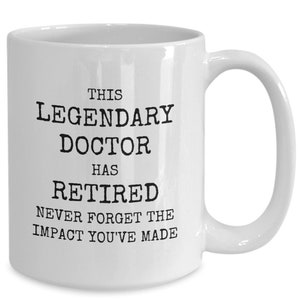 Doctor retired mug, retiring doctor coffee mug, retirement mug for doctor, retire doctor cup, gift ideas for doctor retirement