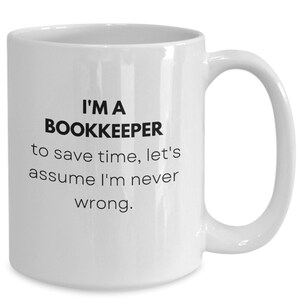 Bookkeeper Mug, Gift Ideas For Bookkeeper, Auditor, Gifts For Your Bookkeeper, Gifts For Bookkeepers