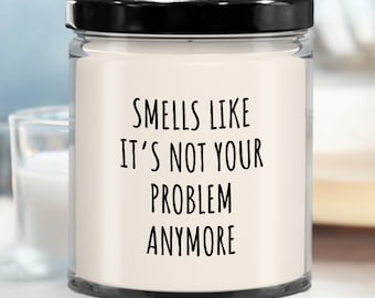 Retirement Candle, Gift Ideas For Retirement, Funny Retirement Candle, Smells Like It's Not Your Problem Anymore, Retirement Gifts For Women