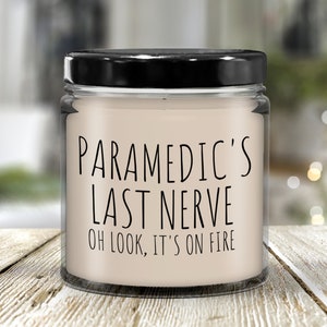 Paramedic Gift, Paramedics Last Nerve, Paramedic Candle, Oh Look It&#39;s On Fire Candle, Candle For Paramedic