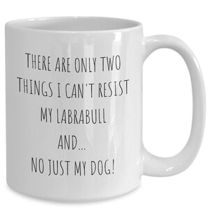 Labrabull Dog Mug, Gift for Dog Lover, New Puppy Owner, Fur Baby Mama, Dog Rescue Mom, Funny Dog Dad, Dog Coffee Cup