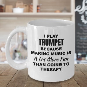 Trumpet Mug, Gifts For Trumpet Players, Trumpet Lover, Musician, Trumpet Themed Gifts, Funny Trumpet Gifts, Trumpet Gifts Idea