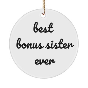 Bonus Sister Ornament, Best Sister Gift, Best Bonus Sister Ever Ornament, Sister Ornament, Gift For Sister, Sister Present