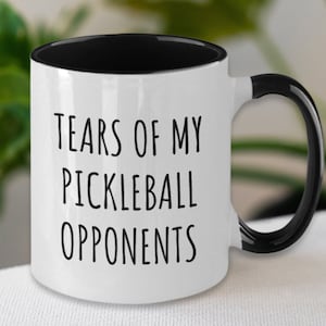 Pickleball Mug, Pickleball Gifts, Tears Of My Pickleball Opponents, Gift Ideas For Pickleball Player, Pickleball Lover, Him, Her, Mom, Dad
