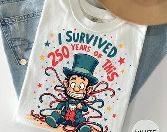 Funny America 250 Shirt I Survived 250 Years Of This Te Patriotic Humor Graphic Shirt America 1776 2026 Celebration Independence Party Shirt