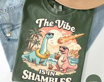 Cute Dino Meme Shirt, Funny Dinosaur Vacation Tee, Retro Funny Graphic Tee, Chaos Energy Shirt, Aesthetic Dino Shirt The Vibe Is In Shambles