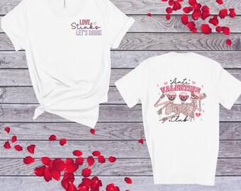 Galentine Group Tee,  Anti Valentine Club, Love Stinks Lets Drink