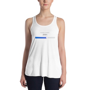 May include: White tank top with a blue and gray progress bar graphic that reads "You Are Now in The Queue: 2000+"