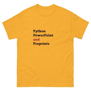 Op de afbeelding: Geel T-shirt met korte mouwen met zwarte tekst die "Python PowerPoint and Preprints" luidt.