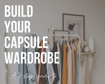 Build Your Capsule Wardrobe in 5 Simple Steps E-Book - Style Guide - Capsule Wardrobe Planner - Wardrobe Planner