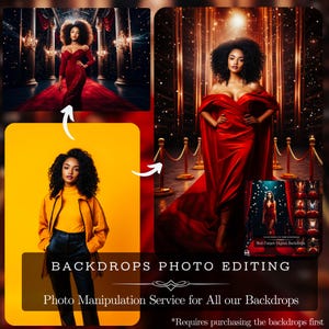 May include: A woman in a red dress stands on a red carpet with a gold backdrop. The text "Red Carpet Digital Backdrops" is visible in the bottom right corner of the image. The text "BACKDROPS PHOTO EDITING" is visible in the bottom center of the image. The text "Photo Manipulation Service for All our Backdrops" is visible in the bottom center of the image. The text "*Requires purchasing the backdrops first" is visible in the bottom center of the image.