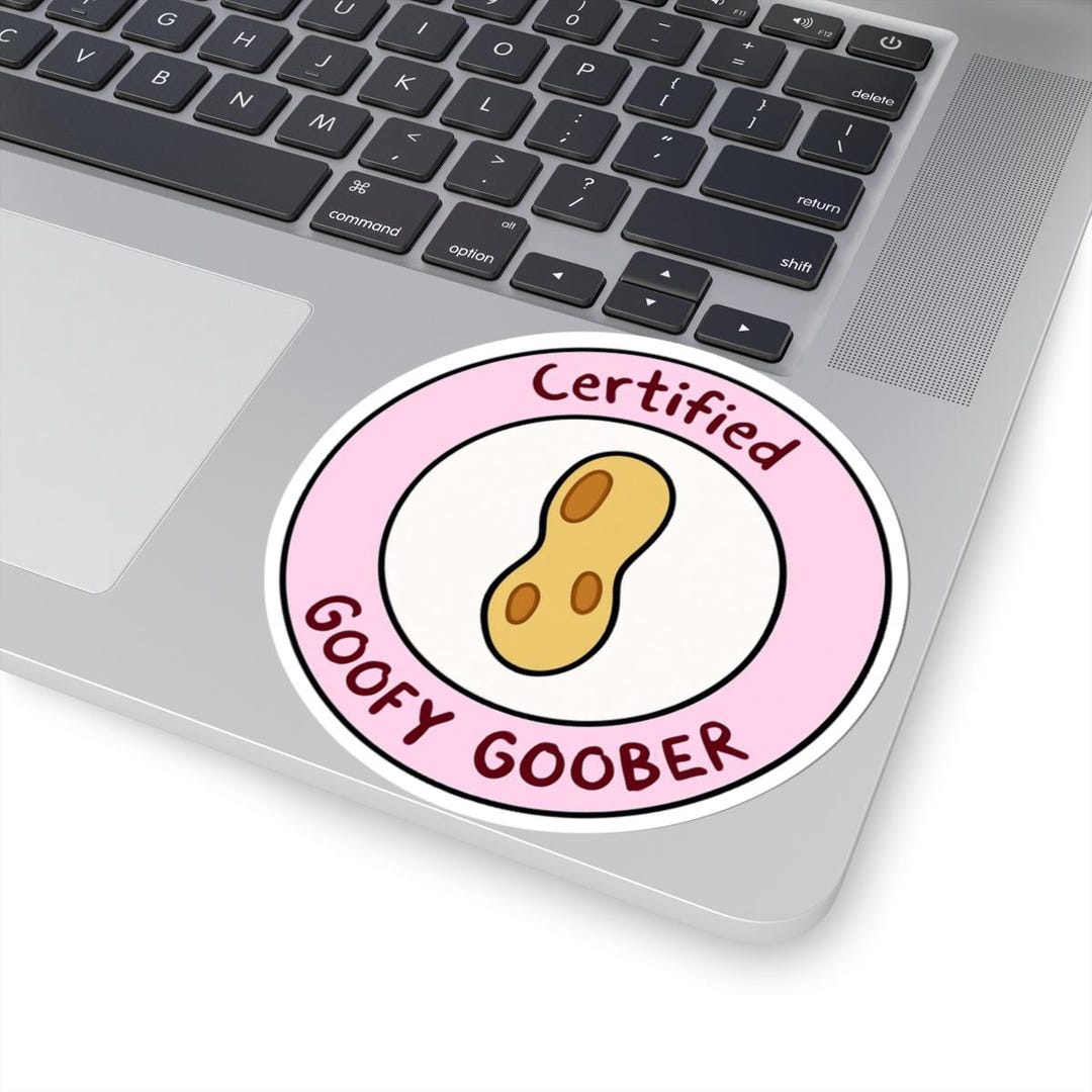 Goober Word Sticker Certified Goofy Goober Stickers | Fun Laptop Decor, Kids Crafts, Party ...