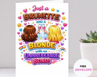Just a Brunette and a Blonde Best Friends Greeting Card, Funny BFF Birthday Card, Friendship Card for Bestie