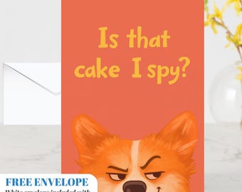 Is that cake I spy? Cute Corgi Birthday Card – Funny Dog Party Greeting for Cake Lovers