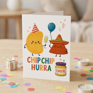 May include: Greeting card with a whimsical illustration of a potato chip and a tortilla chip celebrating. The potato chip wears a party hat and holds a champagne glass. The tortilla chip wears a sombrero and holds a balloon. The card reads "CHIP CHIP HURRA".
