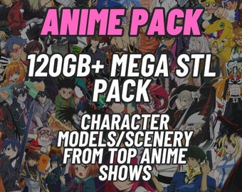 Anime Mega Bundle STL Pack For 3D Printing - STL Files of Anime Characters - 120GB+ 3D Printing Miniature Models STL Top Anime Shows