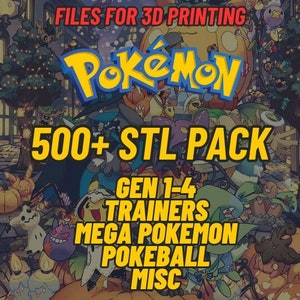 500 + Pokemon STL 3D File Bundle Pack 3D Printed Pokemon File - Pokemon Miniatures Models Pikachu Pokeball Mega Pokemon Trainers STL Pokemon