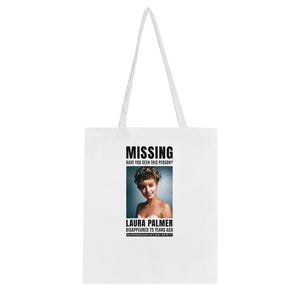 Laura Palmer Missing Tote Bag, Twin Peaks Inspired Design, David Lynch 90s Movie Cinema - Classic Tote Bag, Front Retro Print