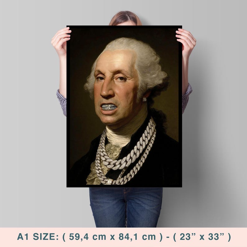 May include: A rectangular wall art print featuring a portrait of George Washington wearing silver diamond-encrusted grillz and two thick silver chain necklaces. The print measures 59.4 cm by 84.1 cm and is displayed against a neutral background.