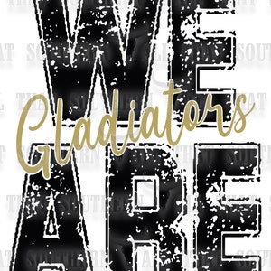 May include: Black and white distressed graphic design with the text "WE ARE GLADIATORS".