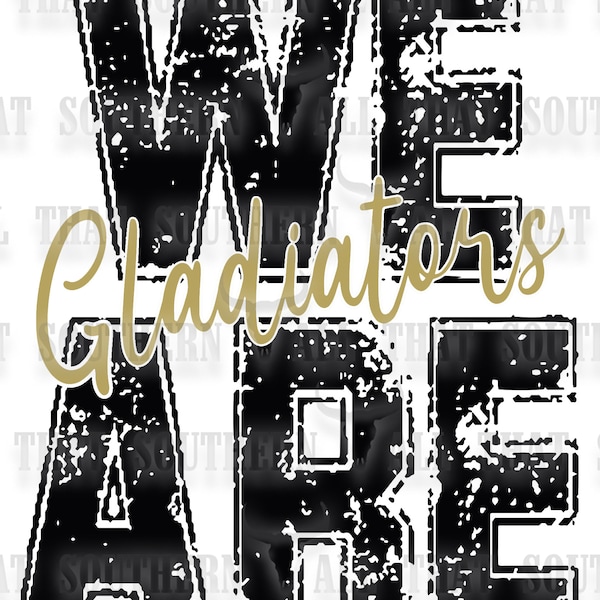 We Are Gladiators png Distressed (digital download only) For Sublimation