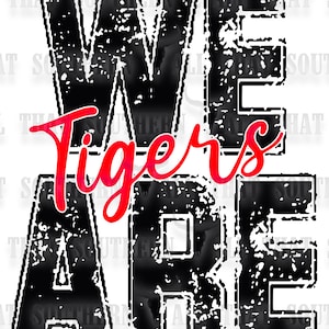 We Are Tigers png Distressed Png (digital download only) For Sublimation
