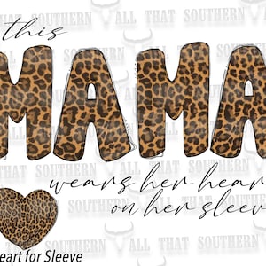 This Mama Wears Her Heart on Her Sleeve Leopard Print with Hearts For Sleeves (digital download only)