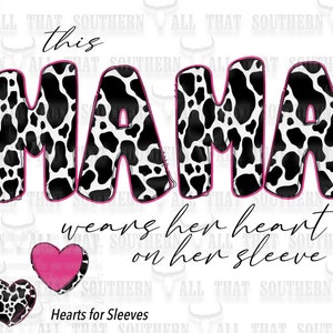 This Mama Wears Her Heart on Her Sleeve Pink Cowprint with Hearts For Sleeves (digital download only)