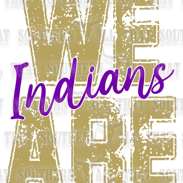 We Are Indians png Distressed (digital download only) For Sublimation