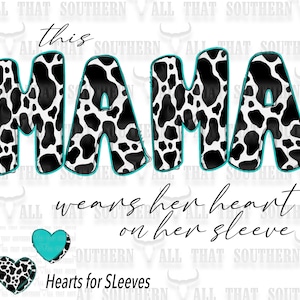 This Mama Wears Her Heart on Her Sleeve Teal Cowprint with Hearts For Sleeves (digital download only)