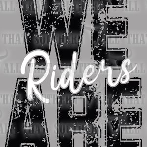 May include: Black and white graphic design with the text "We Are Riders" in a distressed font. The text is layered on top of a black and white background with a distressed texture.