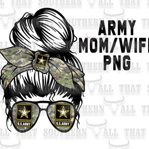 ARMY MOM/WIFE Messy Hair png with and without WhiteOutline (digital download only) for sublimation