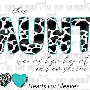 This Aunt Wears Her Heart On Her Sleeve Teal CowPrint PNG (digital download only)