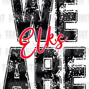 We Are Elks png Distressed (digital download only) For Sublimation