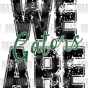 We Are Gators png (digital download only) For Sublimation