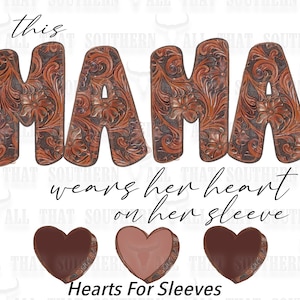 This Mama Wears Her Heart On Her Sleeve Tooled Leather png(digital download only)