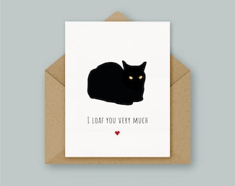 I Loaf You Very Much, Cat Loaf, Valentine's, Anniversary, Mother's Day, High Quality Greetings Card, Minimal Design