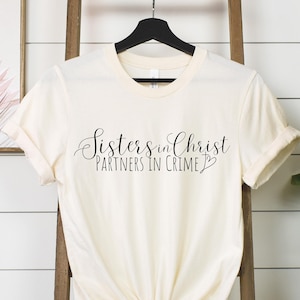 Sisters in Christ Partners in Crime Heart Cross T-shirt, Bible Verse Tee, Christian Clothing, Faith shirt, Religious gifts, Best friend gift