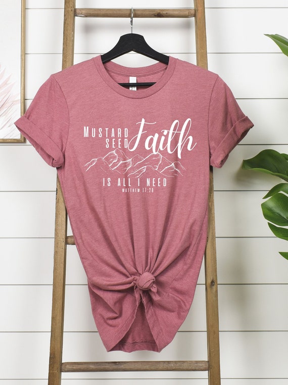 Mustard Seed Faith Shirt Christian Clothing Mustard Seed Faith Shirt Christian Clothing