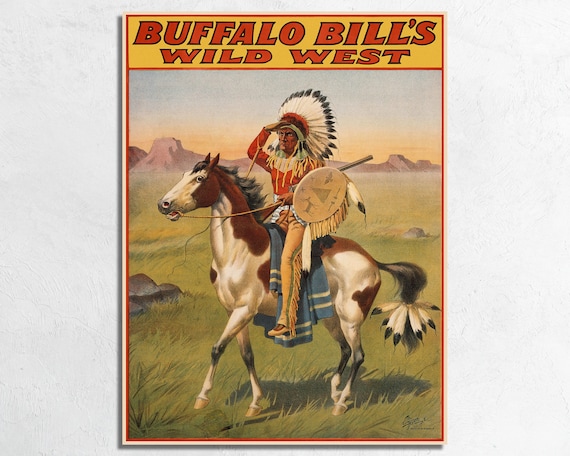 1903 Buffalo Bill's Wild West Show Poster or Canvas Print, Native American Indian Chief on Horseback, Vintage Western Americana Poster