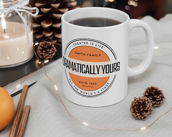 Theatre Coffee Mug, Dramatically Yours Theater Mug, Drama Teacher Gift, Theatre Gift, Theatre Fan Mug, Drama Teachers, Theatre Director Gift