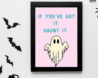 Pastel Goth Halloween Decor / If You Got It Haunt It Vintage Ghost / Cute Ghost Art