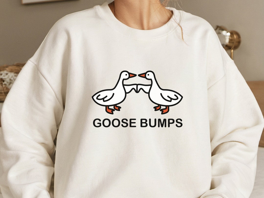Silly Goose Bumps Sweatshirt, Cute Goose Shirt, Funny Goose Shirt, Goose Bumps Apparel, Silly