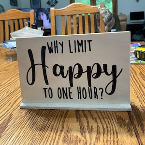Why Limit Happy to One Hour?