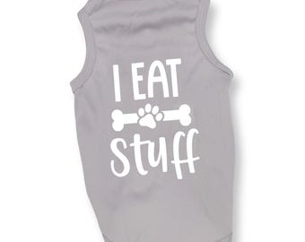 I Eat Stuff Dog Shirt – Funny Puppy Tee, Pet Humor Outfit