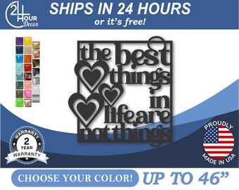 Metal Best Things, Inspirational Quote Sign | 16 Gauge Steel | 22 Color Options | Home Accent