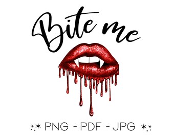 Bite Me Sparkle Drip Vampire Lips PNG. Fräck sexig rolig sublimeringsfil. Digital nedladdning